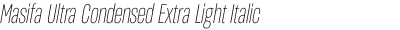 Masifa Ultra Condensed Extra Light Italic